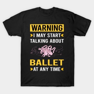 Warning Ballet Ballerina T-Shirt